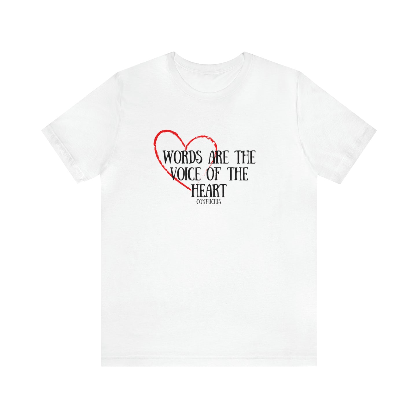 Words are the Voice of the Heart T-Shirt - Speak Well