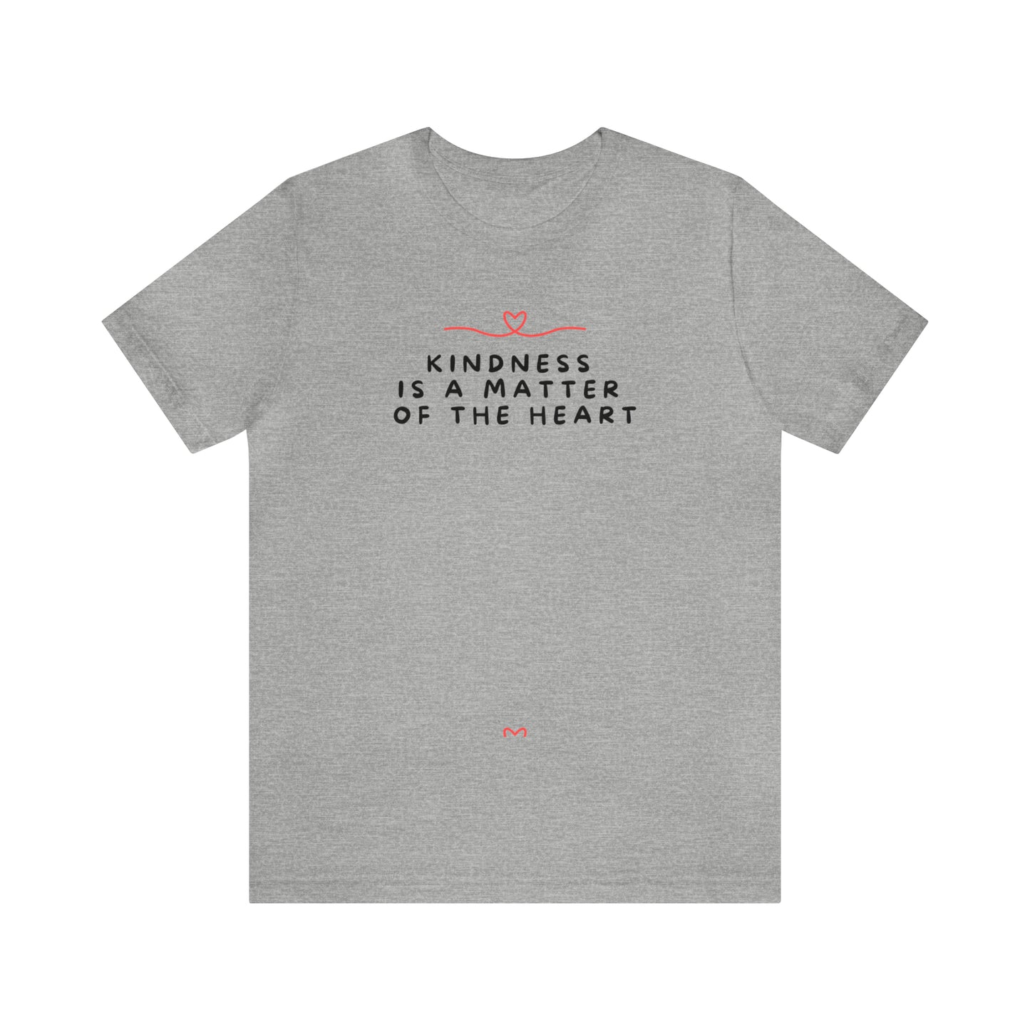 Kindness is a Matter of the Heart T-Shirt - Heart Line