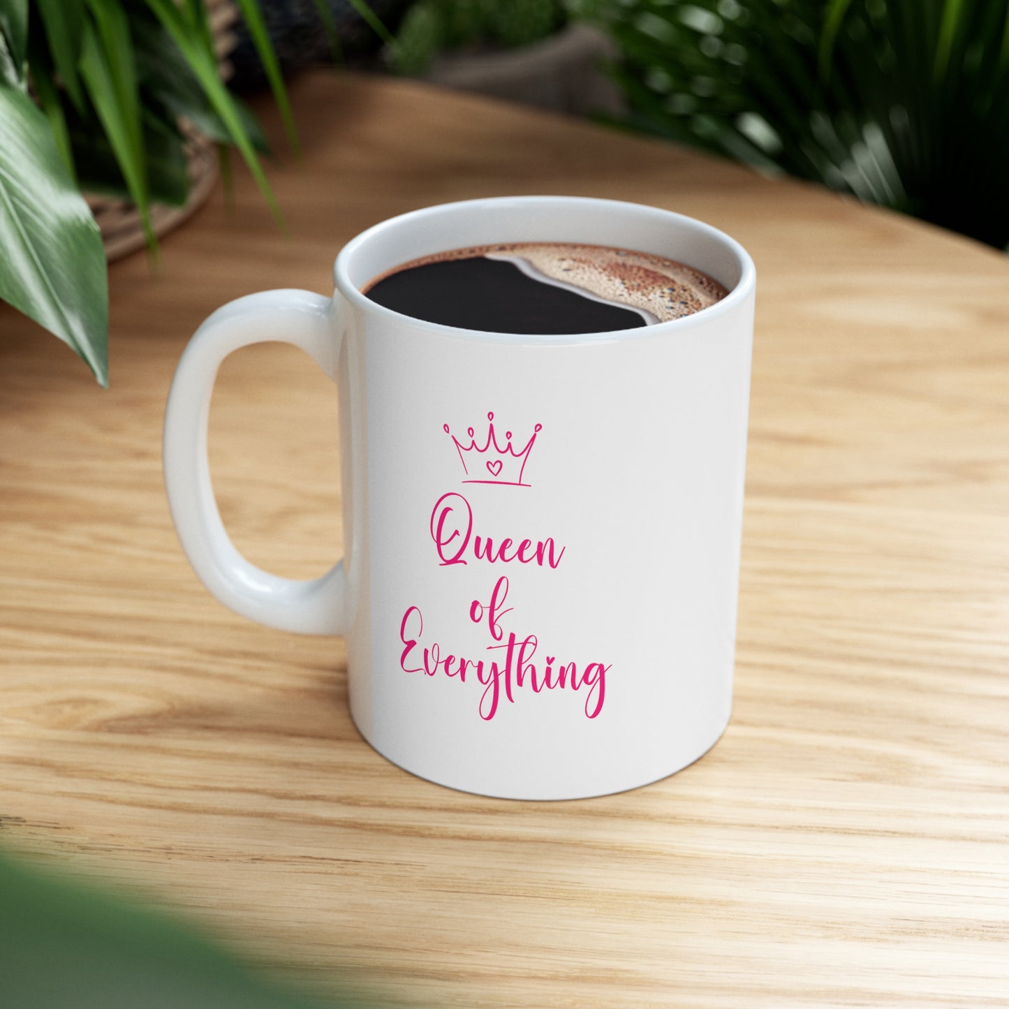 Queen of Everything Mug - Yes I am