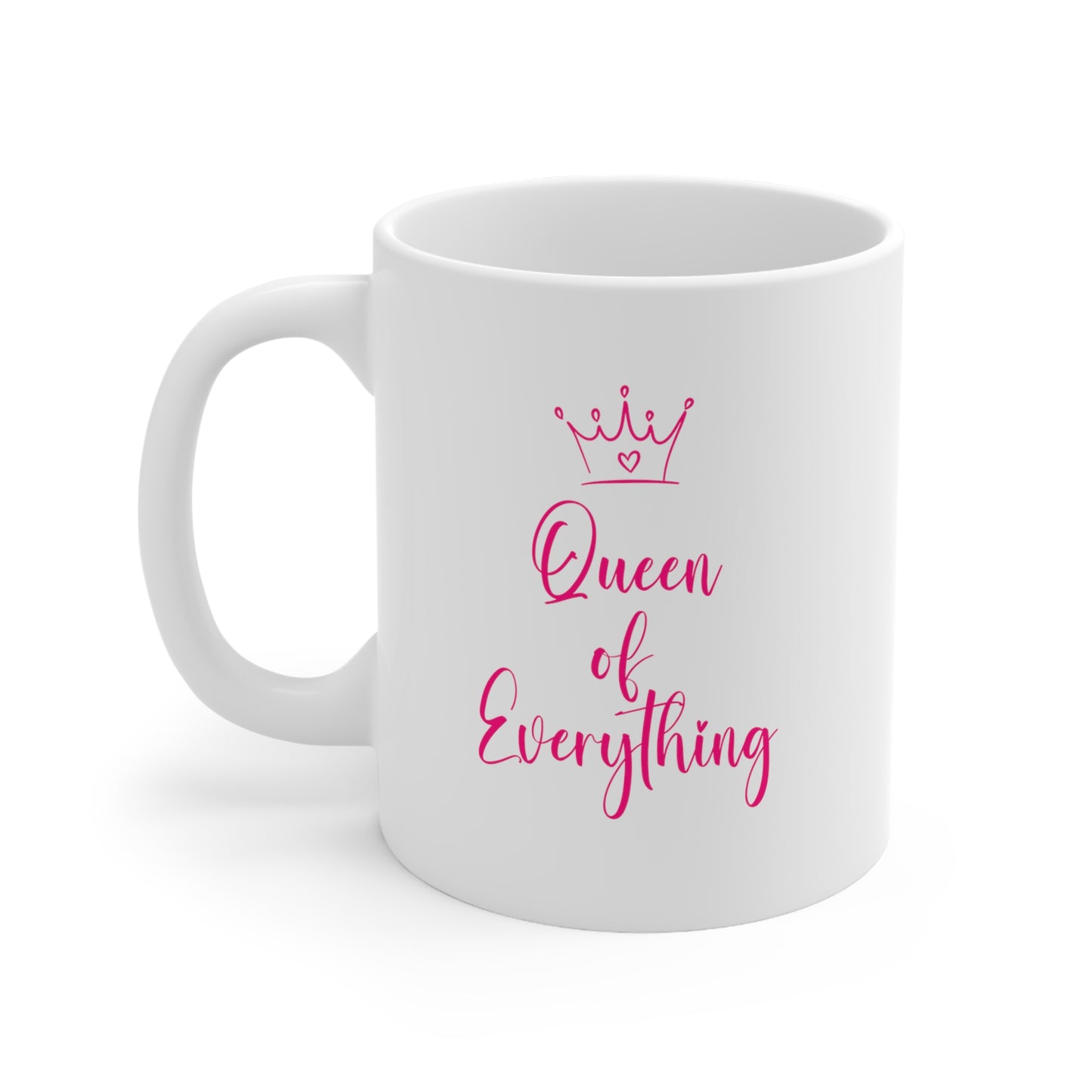 Queen of Everything Mug - Yes I am