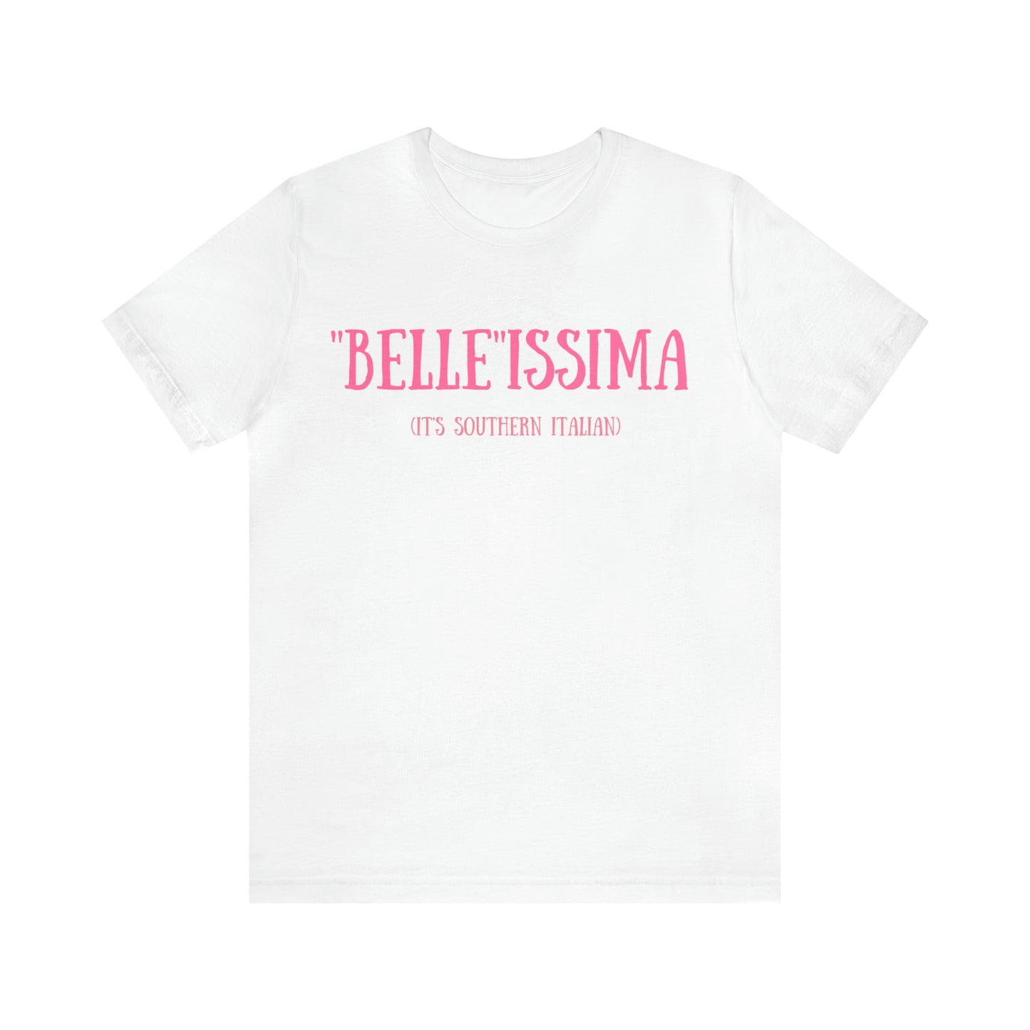 Southern "Belle"issima T-Shirt - Southern Beauty