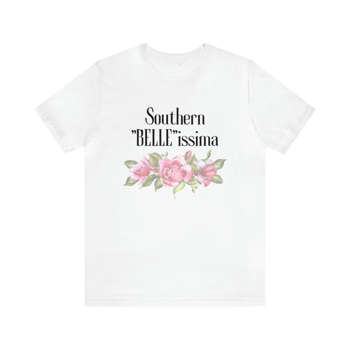 Southern "Belle"issima T-Shirt - Sweet Magnolias
